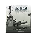 Clydebank Battlecruisers: Forgotten Photographs from John Brown's Shipyard