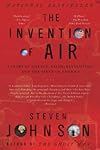 The Invention of Air: A Story Of Science, Faith, Revolution, And The Birth Of America