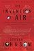 The Invention of Air: A Story Of Science, Faith, Revolution, And The Birth Of America