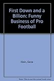 First down and a billion : the funny business of pro football