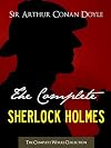 TALES OF TERROR AND MYSTERY and THE COMPLETE SHERLOCK HOLMES (All Sherlock Holmes Stories in a Single Volume!) Special Kindle Sir Arthur Conan Doyle Edition ... Conan Doyle | The Complete Works Collection)