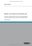 Produkt-Bild: Phaidra - Kann Liebe ein Verbrechen sein: Nach dem antiken Mythos von Phaidra und Hippolytos und dem Theaterst&uuml;ck von Sarah Kane "Phaidras Liebe"