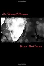 In Fevered Dreams: Poems By Drew Hoffman