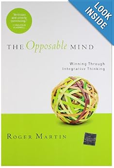 Opposable Mind: Winning Through Integrative Thinking