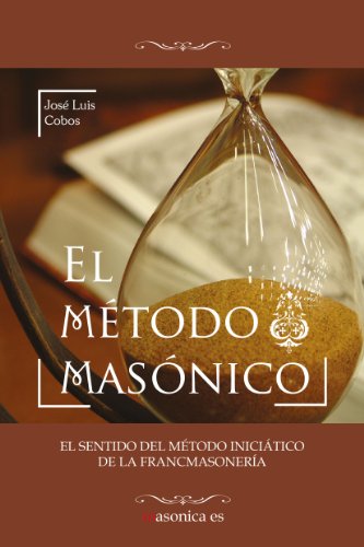 El Método Masónico (Spanish Edition)