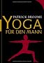 Yoga f�r den Mann: Mit einem Vorwort von Oliver Bierhoff
