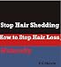 Stop Hair Shedding: How to Stop Hair Loss Naturally Stop Hair Shedding: How to Stop Hair Loss Naturally