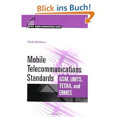 Mobile Telecommunications Standards: Umts, GSM, Tetra, & Ermes: UMTS, GSM, TETRA and ERMES (Artech House Mobile Communications)