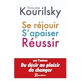 Se r�jouir, s'apaiser, r�ussirpar Fran�oise Kourilsky