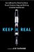 Keep It Real: Everything You Need to Know About Researching and Writing Creative Nonfiction