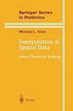 Interpolation of Spatial Data: Some Theory for Kriging (Springer Series in Statistics)
