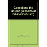 gospel and the church classics of biblical criticism