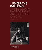 Under the influence : John Deakin, photography and the lure of Soho
