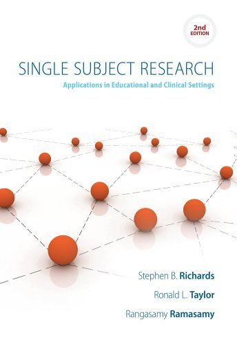 Single Subject Research: Applications in Educational and Clinical Settings 2nd (second) by Richards, Stephen B., Taylor, Ronald, Ramasamy, Rangasamy (2013) Paperback