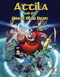 Attila And The Great Blue Bean