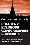 Politics and religious consciousness in America