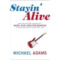 Stayin Alive: HOW CANADIAN BABY BOOMERS WILL WORK PLAY AND FIND MEANING