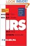 How to Beat the I.R.S. at Its Own Game: Strategies to Avoid-and Fight-an Audit