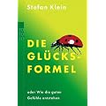 Die Gl�cksformel: oder Wie die guten Gef�hle entstehen