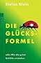 Die Gl�cksformel: oder Wie die guten Gef�hle entstehen