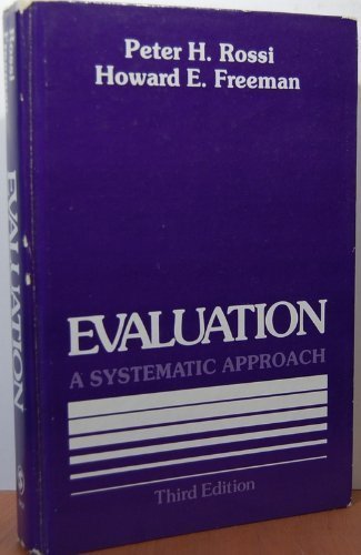 Evaluation: A Systematic Approach 3rd edition by Rossi, Peter H. (Henry); Freeman, Howard E. published by Sage Publications, Inc Hardcover
