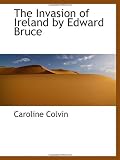 The Invasion of Ireland by Edward Bruce