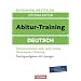 Abitur-Training Deutsch - Nordrhein-Westfalen: Arbeitsbuch mit Trainingsaufgaben und L�sungen: Trainingsaufgaben mit L�sungen