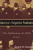 America's Forgotten Pandemic: The Influenza of 1918