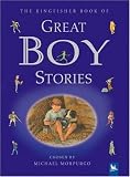 The Kingfisher Book of Great Boy Stories: A Treasury of Classics from Children`s Literature (Kingfisher Book Of...)