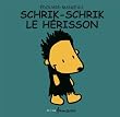 Schrik-Schrik le h�risson