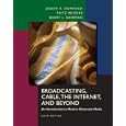 Broadcasting, Cable, the Internet and Beyond: An Introduction to Modern Electronic Media