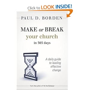 Make or Break Your Church in 365 Days: A Daily Guide to Leading Effective Change