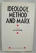 Ideology, Method and Marx (Economy & Society Series)