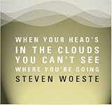 When Your Head's in the Clouds You Can't See Where You're Going