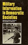 Military Intervention in Democratic Societies: Law, Policy and Practice in Great Britain and the United States
