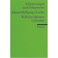 Erl�uterungen und Dokumente zu Johann Wolfgang von Goethe: Wilhelm Meisters Lehrjahre