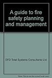 A guide to fire safety planning and management