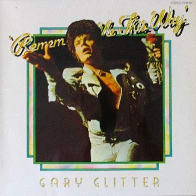 Gary Glitter - Remember Me This Way - Zortam Music