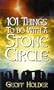 101 Things to Do With a Stone Circle