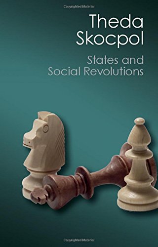 States and Social Revolutions: A Comparative Analysis of France, Russia, and China (Canto Classics), by Theda Skocpol