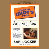 The Complete Idiot's Guide to Amazing Sex | Sari Locker