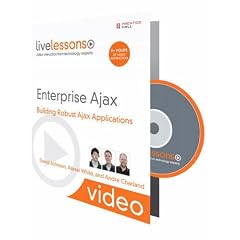 Enterprise Ajax (Video Training): Building Robust Ajax Applications (LiveLessons)