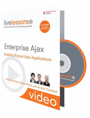 Enterprise Ajax (Video Training): Building Robust Ajax Applications (LiveLessons)