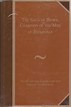The Saga of Bjorn, Champion of the Men of Hitardale The Saga of Bjorn, Champion of the Men of Hitardale