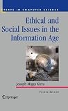 Ethical and Social Issues in the Information Age (Texts in Computer Science)