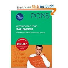 PONS Verbtabellen PLUS Italienisch: Alle Verbformen und wie man sie richtig anwendet