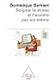 Soigner le stress et l'anxi�t� par soi-m�me