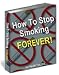 How to Stop Smoking Forever