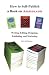 How to Self-Publish a Book on Amazon.com: Writing, Editing, Designing, Publishing, and Marketing