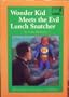 Wonder Kid Meets the Evil Lunch Snatcher (Springboard Books)